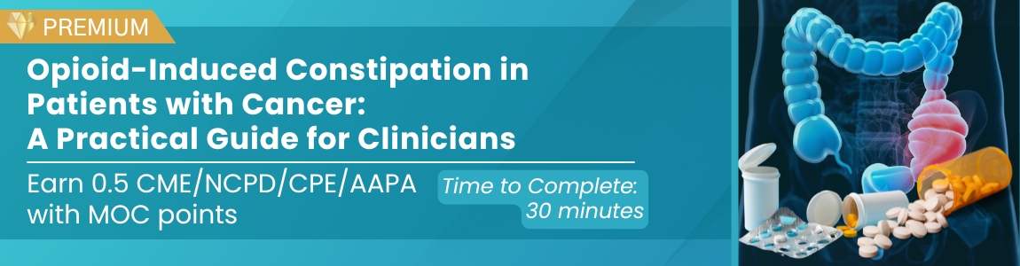 Opioid-Induced Constipation in Patients with Cancer: A Practical Guide for Clinicians